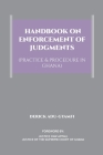 Handbook on Enforcement of Judgments (Practice & Procedure in Ghana) By Derick Adu-Gyamfi Cover Image