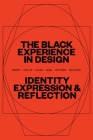 The Black Experience in Design: Identity, Expression & Reflection Cover Image