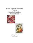 Bead Tapestry Patterns Peyote Beautiful Black Eyes Garden Bounty By Georgia Grisolia Cover Image