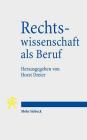 Rechtswissenschaft ALS Beruf By Horst Dreier (Editor), Tatjana Hornle (Contribution by), Matthias Jestaedt (Contribution by) Cover Image