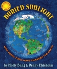 Buried Sunlight: How Fossil Fuels Have Changed the Earth Cover Image