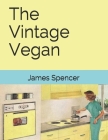 The Vintage Vegan By James Spencer Cover Image