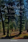 A Thousand is Too Few: Words, Pictures and The Word, Vol. 2 By Ryan M. Roberts Cover Image