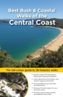 Best Bush & Coastal Walks of the Central Coast By Matt McClelland Cover Image