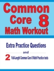 Common Core 8 Math Workout: Extra Practice Questions and Two Full-Length Practice Common Core Math Tests By Reza Nazari, Michael Smith Cover Image