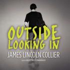 Outside Looking In By James Lincoln Collier, August Ross (Read by) Cover Image