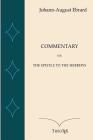 Commentary on the Epistle to the Hebrews By John Fulton (Translator), Éditions Théotex (Editor), Johann-August Ebrard Cover Image