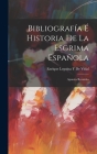 Bibliografía É Historia De La Esgrima Española: Apuntes Reunidos By Enrique Leguina y. De Vidal Cover Image
