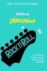 Archivos legendarios del rock 2: Las anécdotas rockeras que han hecho historia 1970-1989 Cover Image