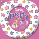 Girls' Potty Time: Includes Special Reward Stickers! By DK Cover Image
