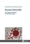 Human Lifeworlds: The Cognitive Semiotics of Cultural Evolution By David Dunér (Editor), Göran Sonesson (Editor) Cover Image