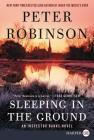 Sleeping in the Ground: An Inspector Banks Novel (Inspector Banks Novels #24) By Peter Robinson Cover Image