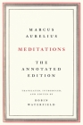 Meditations: The Annotated Edition By Marcus Aurelius, Robin Waterfield (Edited and translated by) Cover Image