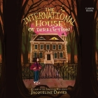 The International House of Dereliction By Jacqueline Davies, Suzanne Toren (Read by) Cover Image