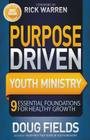 Purpose Driven Youth Ministry: 9 Essential Foundations for Healthy Growth (Youth Specialties) By Doug Fields Cover Image
