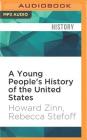 A Young People's History of the United States By Howard Zinn, Rebecca Stefoff, Jeff Zinn (Read by) Cover Image
