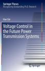 Voltage Control in the Future Power Transmission Systems (Springer Theses) By Nan Qin Cover Image