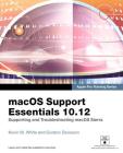 Macos Support Essentials 10.12: Supporting and Troubleshooting Macos Sierra (Apple Pro Training) By Kevin White, Gordon Davisson Cover Image