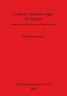 Ciudad y territorio entre los Mayas: Historia de las teorías sobre el espacio urbano (BAR International #1316) By Daniel Schávelzon Cover Image