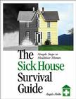 The Sick House Survival Guide: Simple Steps to Healthier Homes Cover Image