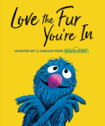 Love the Fur You're In (Sesame Street) By Random House Cover Image