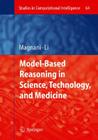 Model-Based Reasoning in Science, Technology, and Medicine (Studies in Computational Intelligence #64) Cover Image