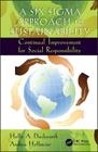 A Six SIGMA Approach to Sustainability: Continual Improvement for Social Responsibility (Systems Innovation Book) By Holly A. Duckworth, Andrea Hoffmeier Cover Image
