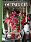 Outside In: A year of growing and displaying By Sean A. Pritchard Cover Image