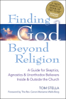 Finding God Beyond Religion: A Guide for Skeptics, Agnostics & Unorthodox Believers Inside & Outside the Church By Tom Stella, Marianne Wells Borg (Foreword by) Cover Image