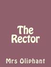 The Rector By Margaret Wilson Oliphant Cover Image