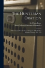 The Hunterian Oration: Delivered at the Royal College of Surgeons of England on Saturday, February 14th, 1925 By D'Arcy Power (Created by), Royal College of Surgeons of England N (Created by) Cover Image