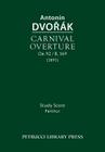 Carnival Overture, Op.92 / B.169: Study score By Antonin Dvorak, Frantisek Bartos (Editor), Antonin Cubr (Editor) Cover Image