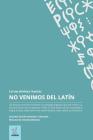 No venimos del latin: Edición revisada y ampliada By Carme Jimenez Huertas Cover Image