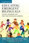 Educating Emergent Bilinguals: Policies, Programs, and Practices for English Learners (Language and Literacy) By Ofelia García, Jo Anne Kleifgen, Jim Cummins (Foreword by) Cover Image