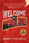 Welcome to Deadland By Zachary Tyler Linville Cover Image