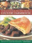 70 Traditional Recipes from a Country Farmhouse: Home Cooking at Its Best, with Classic Recipes Shown in More Than 250 Step-By-Step Photographs By Judith Simons Cover Image