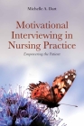 Motivational Interviewing in Nursing Practice: Empowering the Patient: Empowering the Patient Cover Image