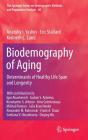 Biodemography of Aging: Determinants of Healthy Life Span and Longevity By Anatoliy I. Yashin, Eric Stallard, Kenneth C. Land Cover Image