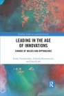 Leading in the Age of Innovations: Change of Values and Approaches (Routledge Studies in Leadership Research) Cover Image