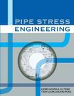 Pipe Stress Engineering By Asme Press, Liang-Chuan Peng, Tsen-Loong Peng Cover Image
