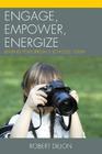 Engage, Empower, Energize: Leading Tomorrow's Schools Today Cover Image