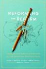 Reforming the Reform: Problems of Public Schooling in the American Welfare State By Susan L. Moffitt, Michaela Krug O'Neill, David K. Cohen Cover Image