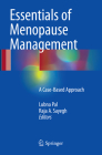 Essentials of Menopause Management: A Case-Based Approach By Lubna Pal (Editor), Raja A. Sayegh (Editor) Cover Image