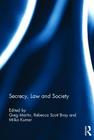 Secrecy, Law and Society By Greg Martin (Editor), Rebecca Scott Bray (Editor), Miiko Kumar (Editor) Cover Image