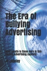The Era of Bullying Advertising: What Awaits to those Born in this Techno-Advertising Captivity By Jp Lepeley Cover Image