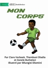 My Body - Mon corps By Et Al Clare Verbeek, Mlungisi Dlamini (Illustrator) Cover Image
