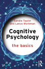 Cognitive Psychology: The Basics By Sandie Taylor, Lance Workman Cover Image