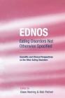 Ednos: Eating Disorders Not Otherwise Specified: Scientific and Clinical Perspectives on the Other Eating Disorders By Claes Norring (Editor), Bob Palmer (Editor) Cover Image
