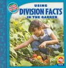 Using Division Facts in the Garden (Math in Our World: Level 3) By Linda Bussell Cover Image