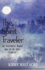 The Spirit Traveler, The Northwest Indian War in the Ohio Country By Kirby Whitacre Cover Image